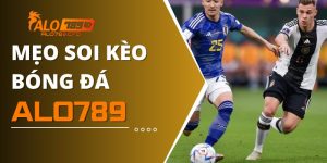 Mẹo Soi Kèo Bóng Đá Hiệu Quả Tại Nhà Cái ALO789