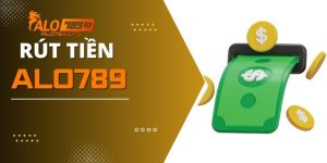 Hướng Dẫn Rút Tiền ALO789 Đảm Bảo Thành Công